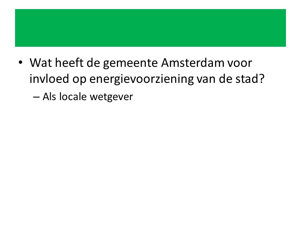 Wat heeft de gemeente Amsterdam voor invloed op energievoorziening van de stad