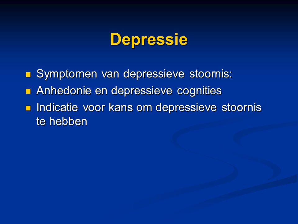 Depressie Symptomen van depressieve stoornis: