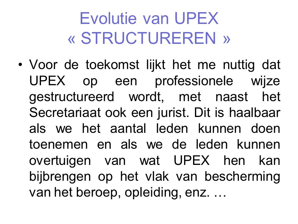 Evolutie van UPEX « STRUCTUREREN »
