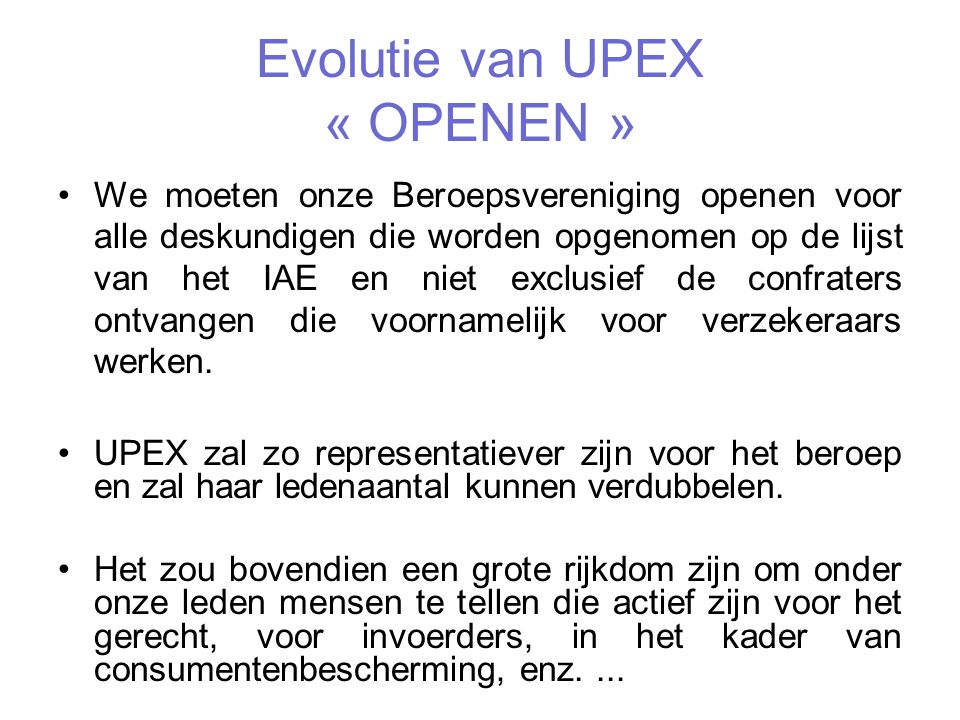 Evolutie van UPEX « OPENEN »