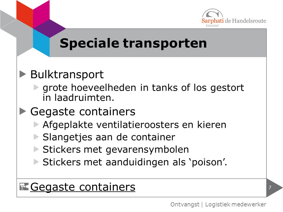 Speciale transporten Bulktransport Gegaste containers