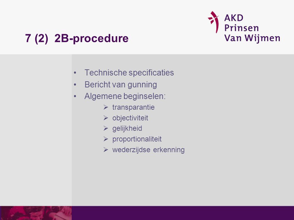 7 (2) 2B-procedure Technische specificaties Bericht van gunning