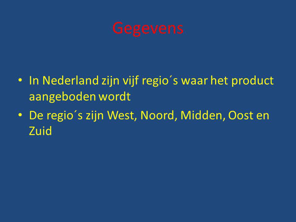 Gegevens In Nederland zijn vijf regio´s waar het product aangeboden wordt.
