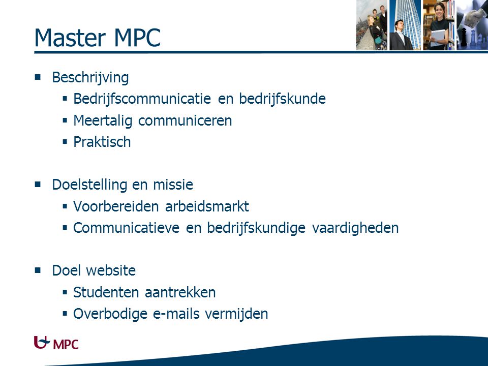 Master MPC (2) Doelgroepen Toekomstige studenten Alumni