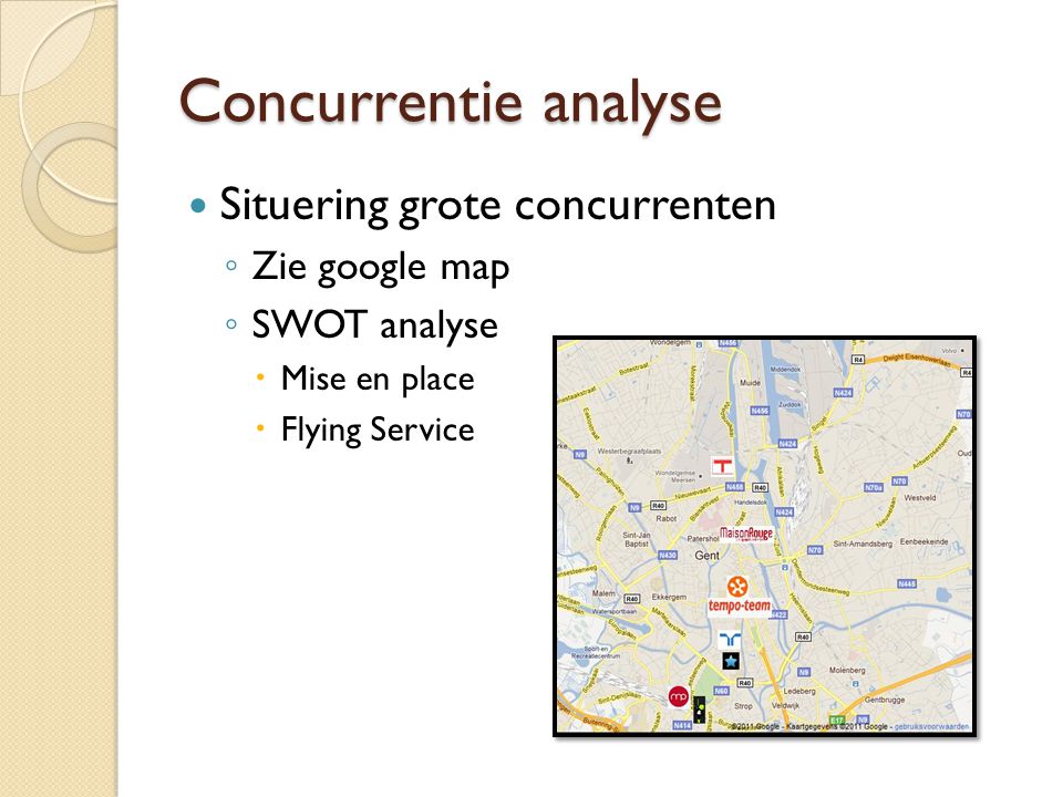 Concurrentie analyse Situering grote concurrenten Zie google map