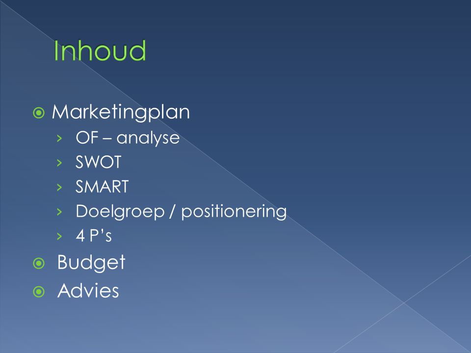 Inhoud Marketingplan Budget Advies OF – analyse SWOT SMART