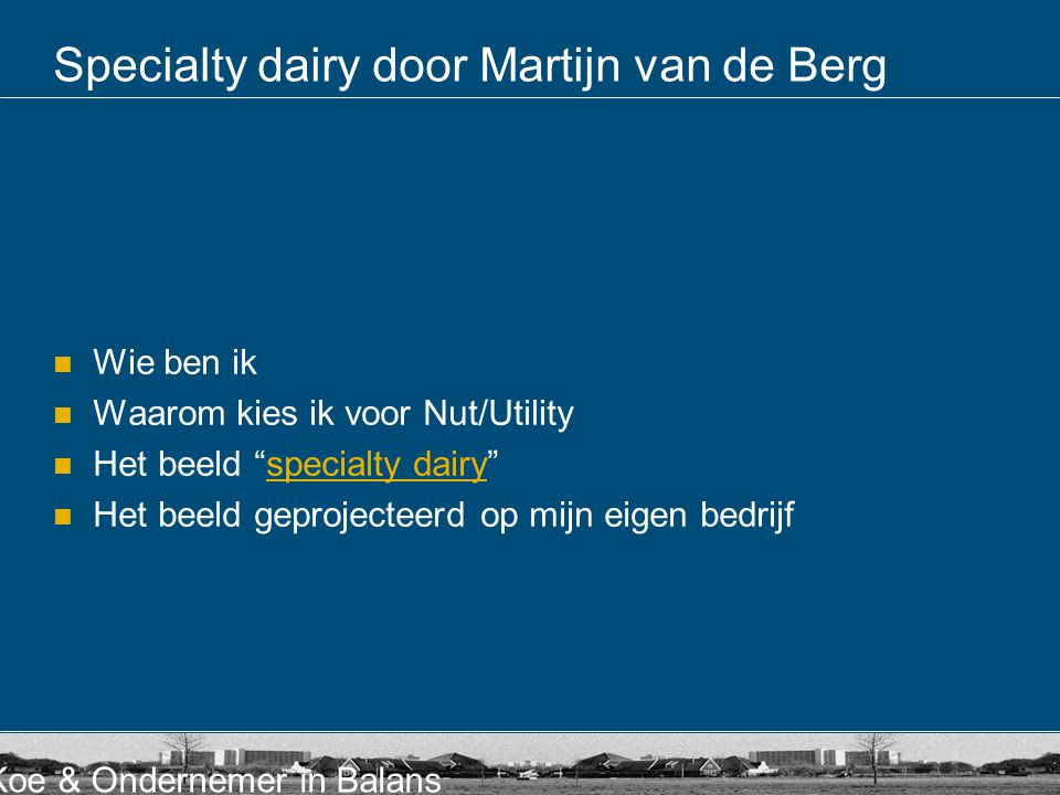 Specialty dairy door Martijn van de Berg