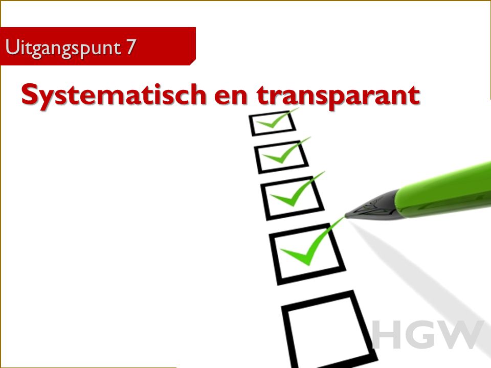 HGW Systematisch en transparant Uitgangspunt 7 Robert Marzoan