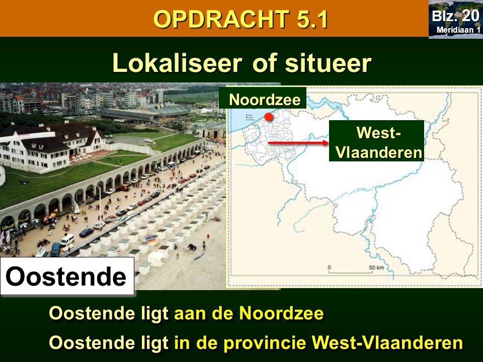 Lokaliseer of situeer Oostende OPDRACHT 5.1