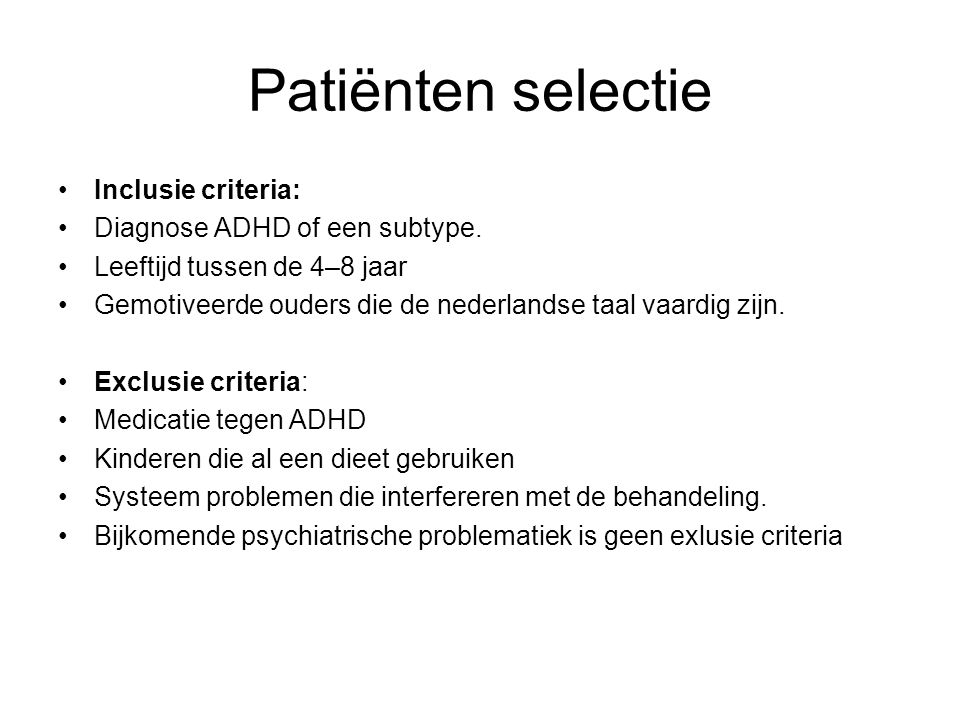 Patiënten selectie Inclusie criteria: Diagnose ADHD of een subtype.