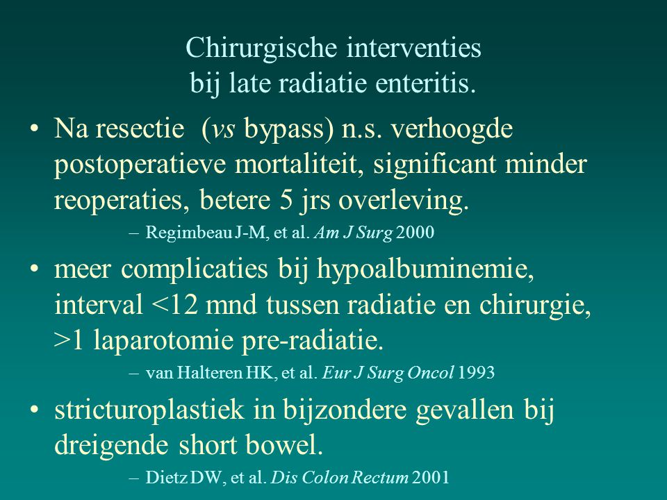 Chirurgische interventies bij late radiatie enteritis.