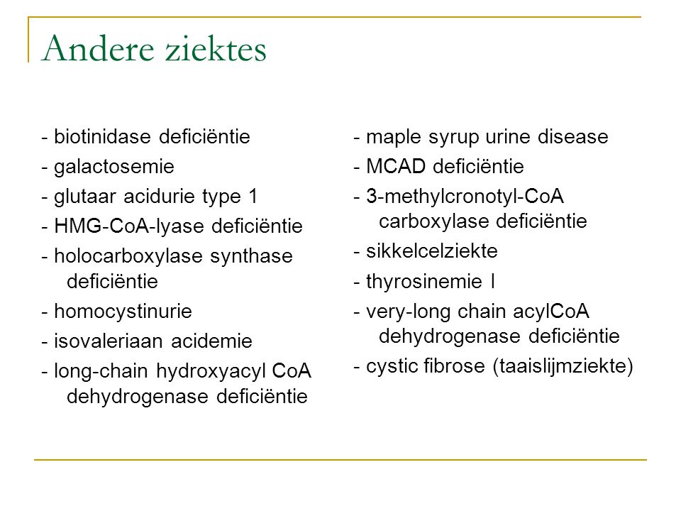 Andere ziektes - biotinidase deficiëntie - galactosemie