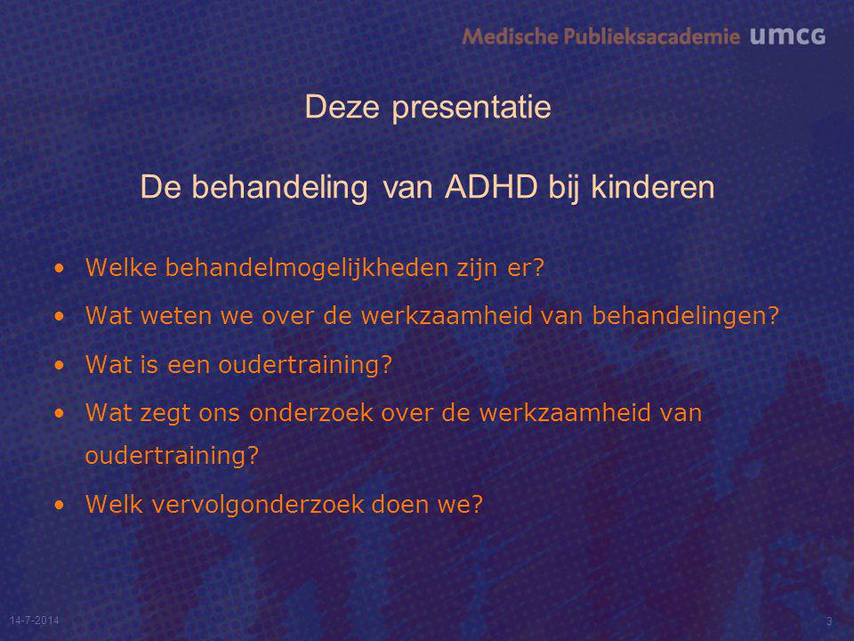 Deze presentatie De behandeling van ADHD bij kinderen