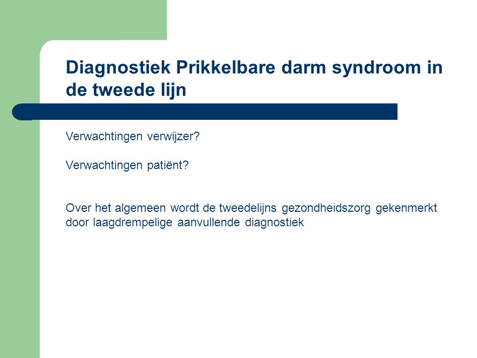 Diagnostiek Prikkelbare darm syndroom in de tweede lijn