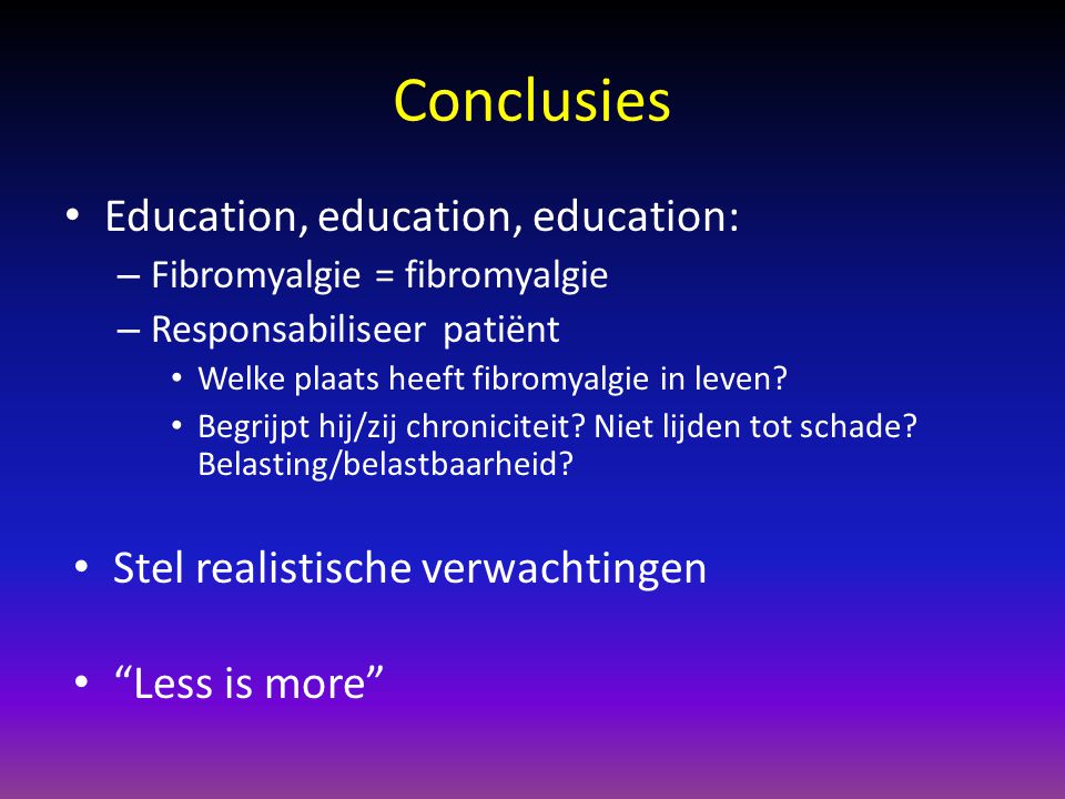 Conclusies Education, education, education: