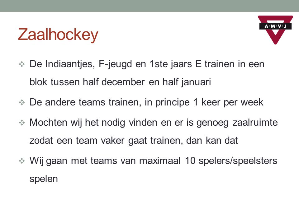Zaalhockey De Indiaantjes, F-jeugd en 1ste jaars E trainen in een blok tussen half december en half januari.