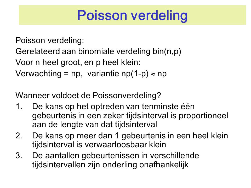 Poisson verdeling Poisson verdeling: