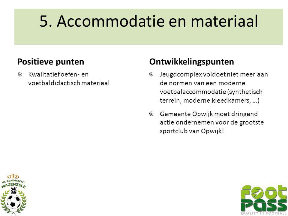 5. Accommodatie en materiaal