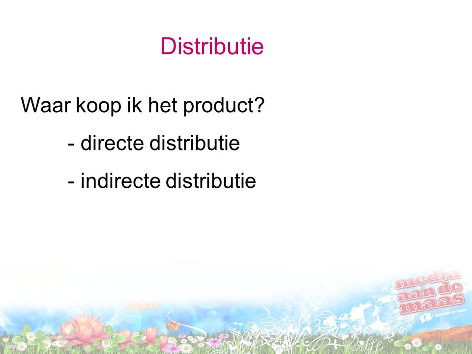 Distributie Waar koop ik het product - directe distributie