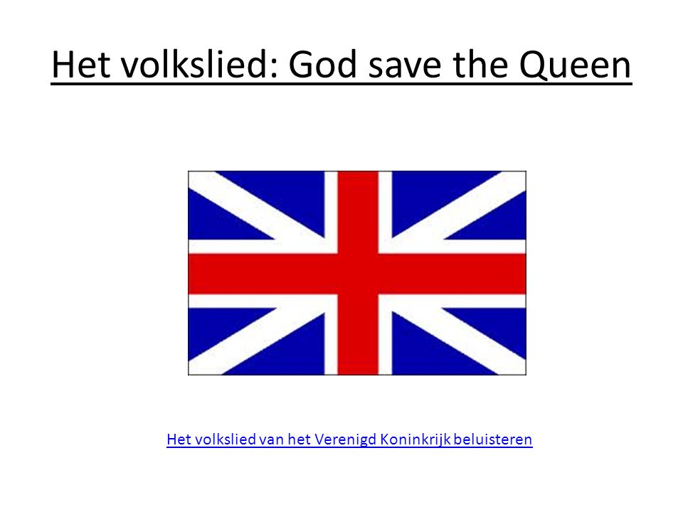 Het volkslied: God save the Queen