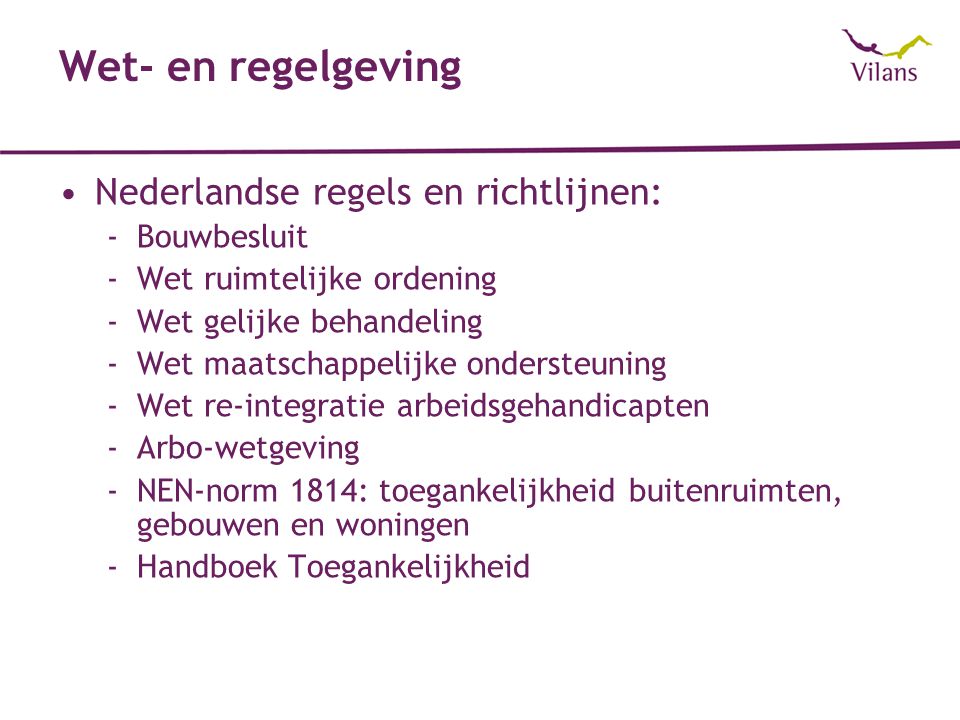Wet- en regelgeving Nederlandse regels en richtlijnen: Bouwbesluit