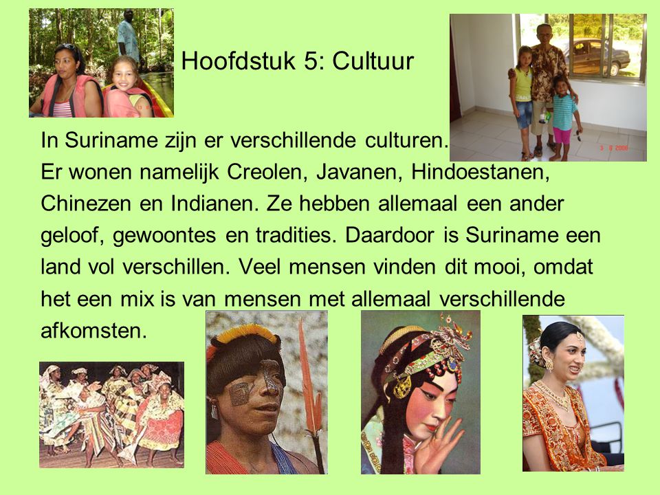 Hoofdstuk 5: Cultuur In Suriname zijn er verschillende culturen.