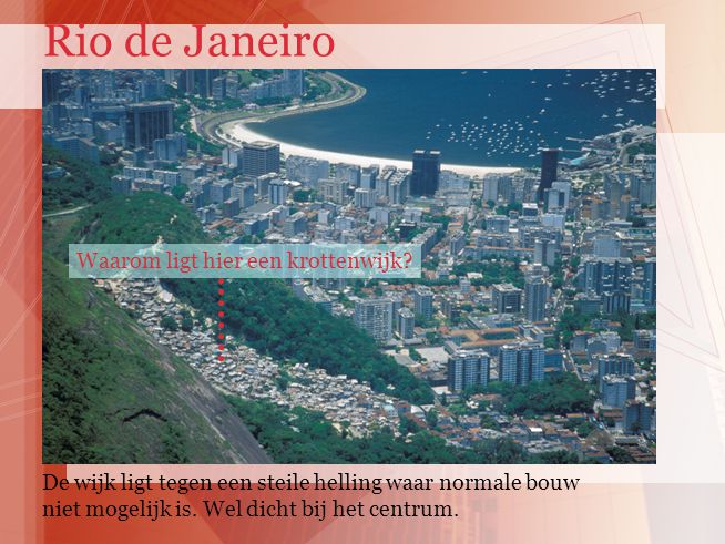 Rio de Janeiro Waarom ligt hier een krottenwijk