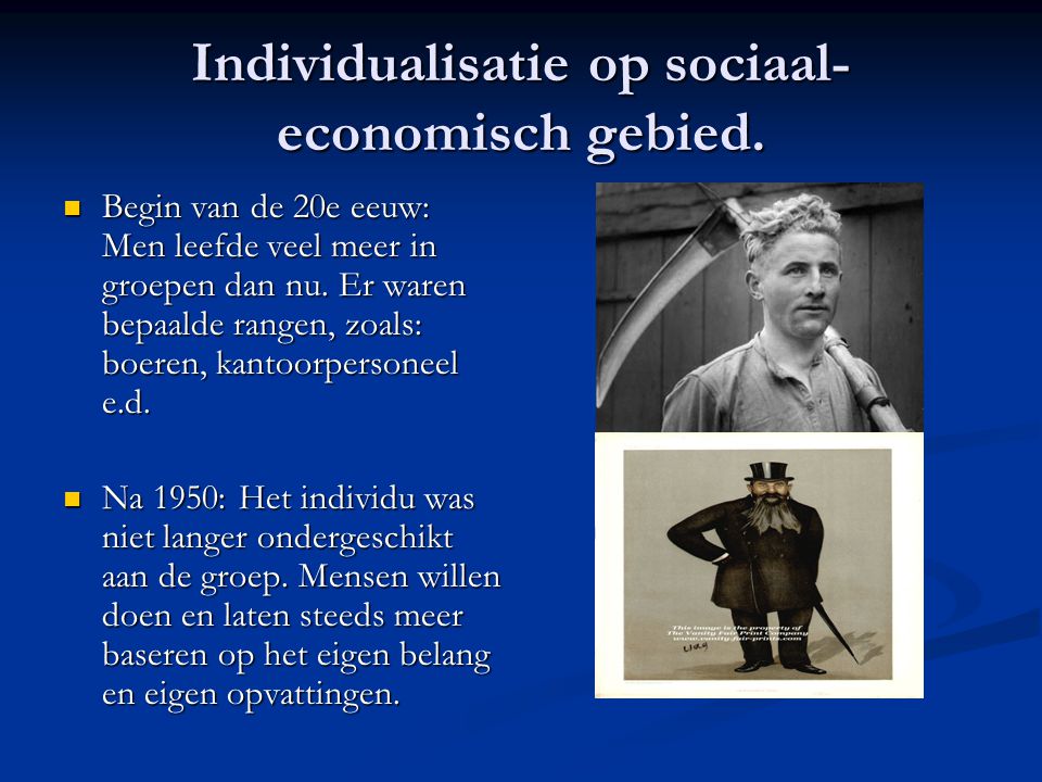 Individualisatie op sociaal-economisch gebied.