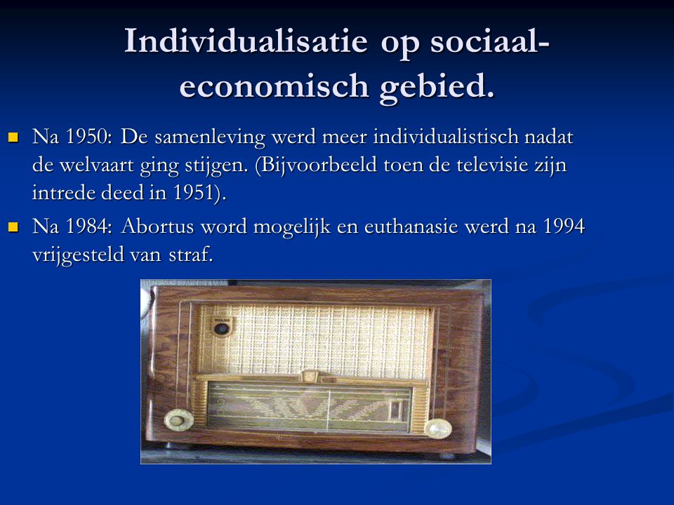 Individualisatie op sociaal-economisch gebied.