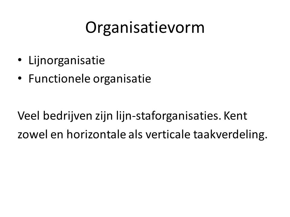 Organisatievorm Lijnorganisatie Functionele organisatie