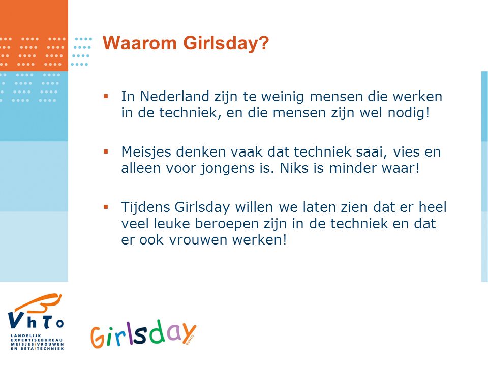Waarom Girlsday In Nederland zijn te weinig mensen die werken in de techniek, en die mensen zijn wel nodig!