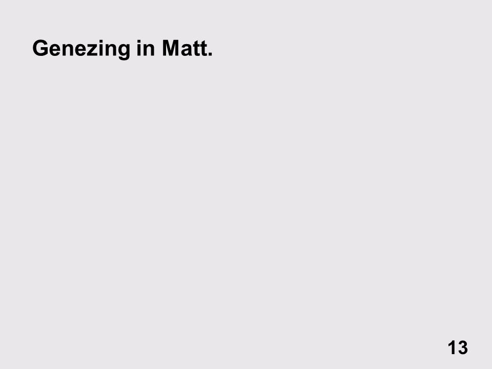 Genezing in Matt. 13