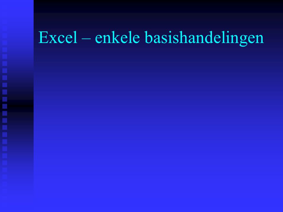 Excel – enkele basishandelingen