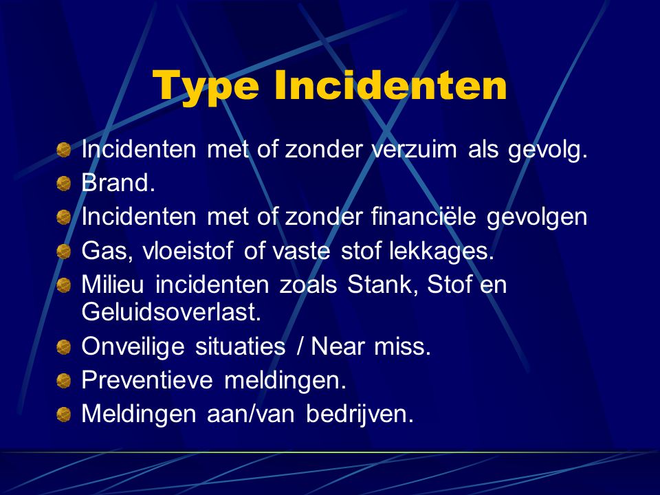 Type Incidenten Incidenten met of zonder verzuim als gevolg. Brand.