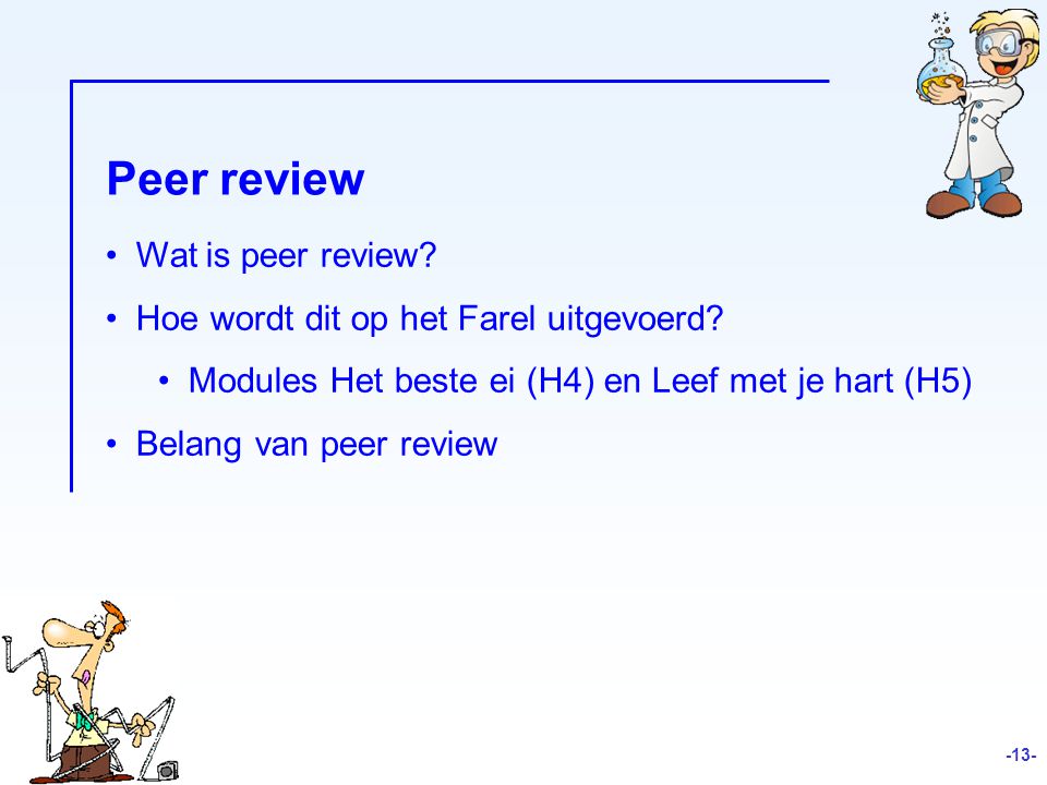 Peer review Wat is peer review Hoe wordt dit op het Farel uitgevoerd