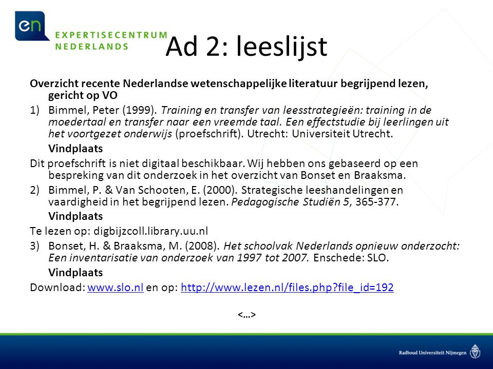 Ad 2: leeslijst Overzicht recente Nederlandse wetenschappelijke literatuur begrijpend lezen, gericht op VO.