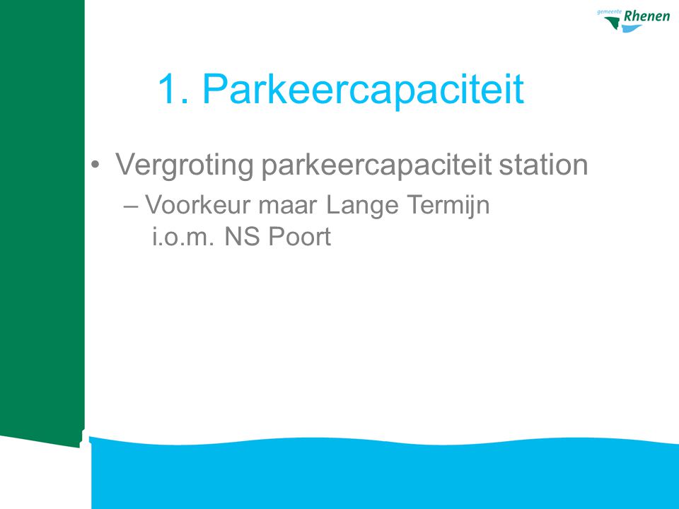 1. Parkeercapaciteit Vergroting parkeercapaciteit station