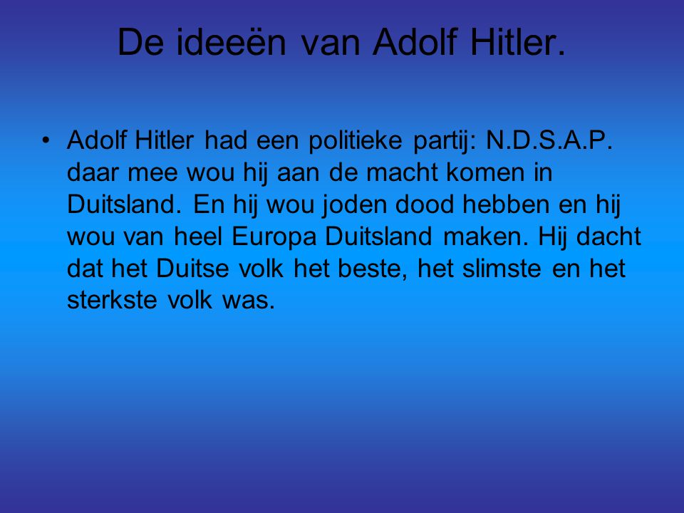 De ideeën van Adolf Hitler.
