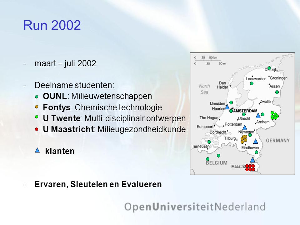Run 2002 maart – juli 2002 Deelname studenten: