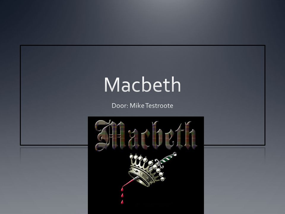 Macbeth Door: Mike Testroote