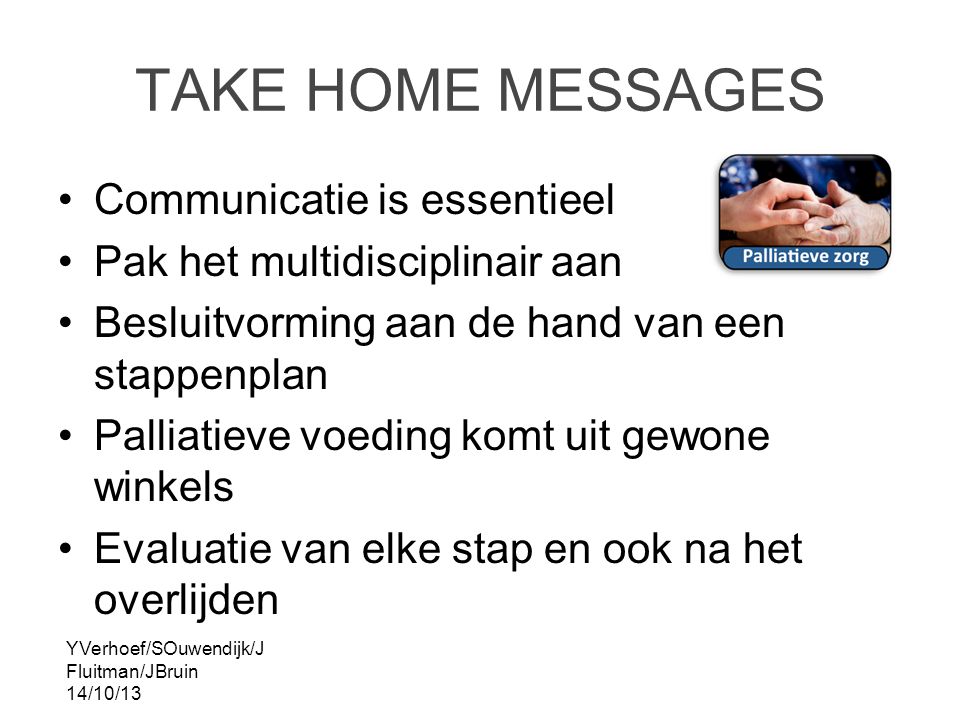 TAKE HOME MESSAGES Communicatie is essentieel