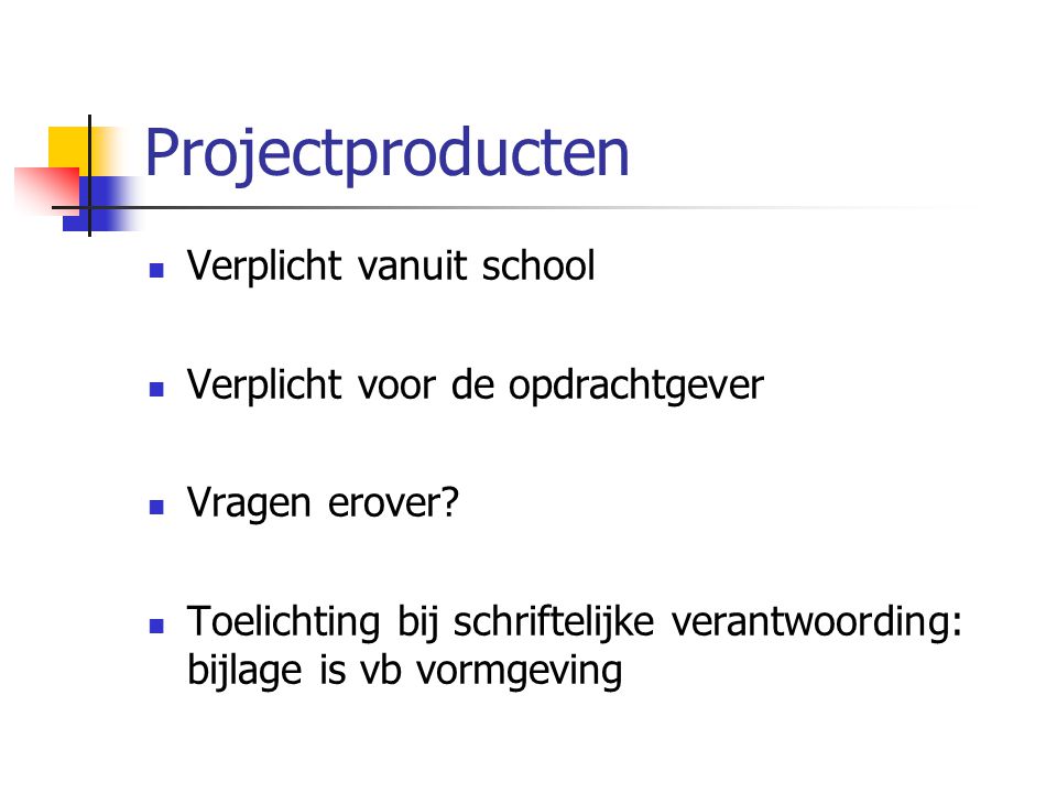 Projectproducten Verplicht vanuit school