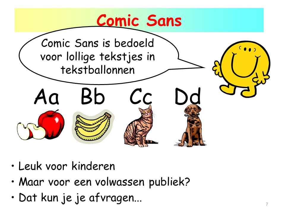 Comic Sans is bedoeld voor lollige tekstjes in tekstballonnen