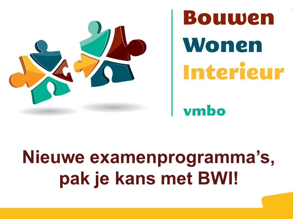 Nieuwe examenprogramma’s, pak je kans met BWI!