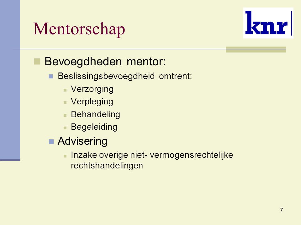 Mentorschap Bevoegdheden mentor: Advisering