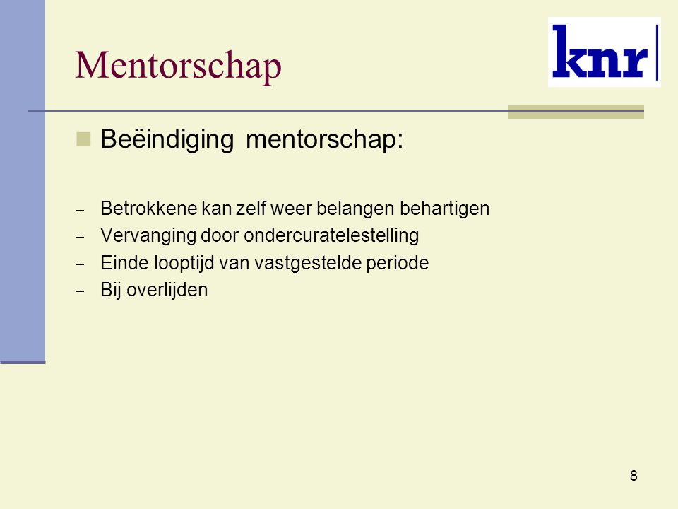 Mentorschap Beëindiging mentorschap: