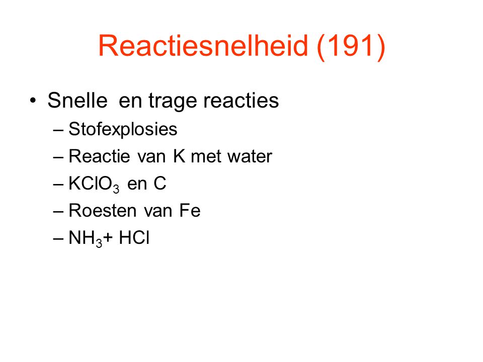 Reactiesnelheid (191) Snelle en trage reacties Stofexplosies