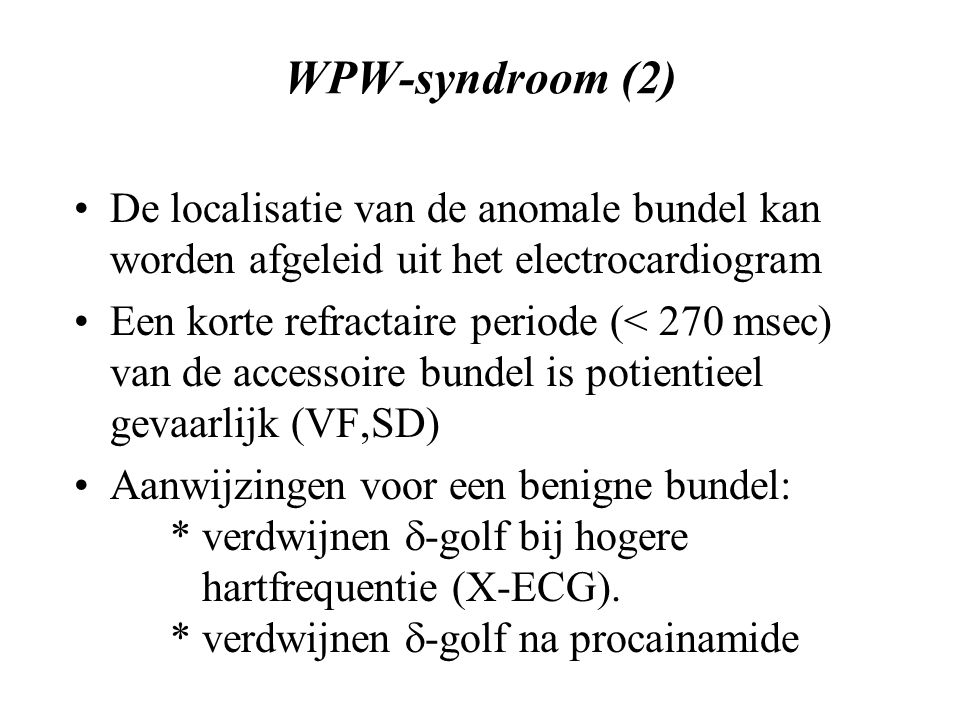 WPW-syndroom (2) De localisatie van de anomale bundel kan worden afgeleid uit het electrocardiogram.