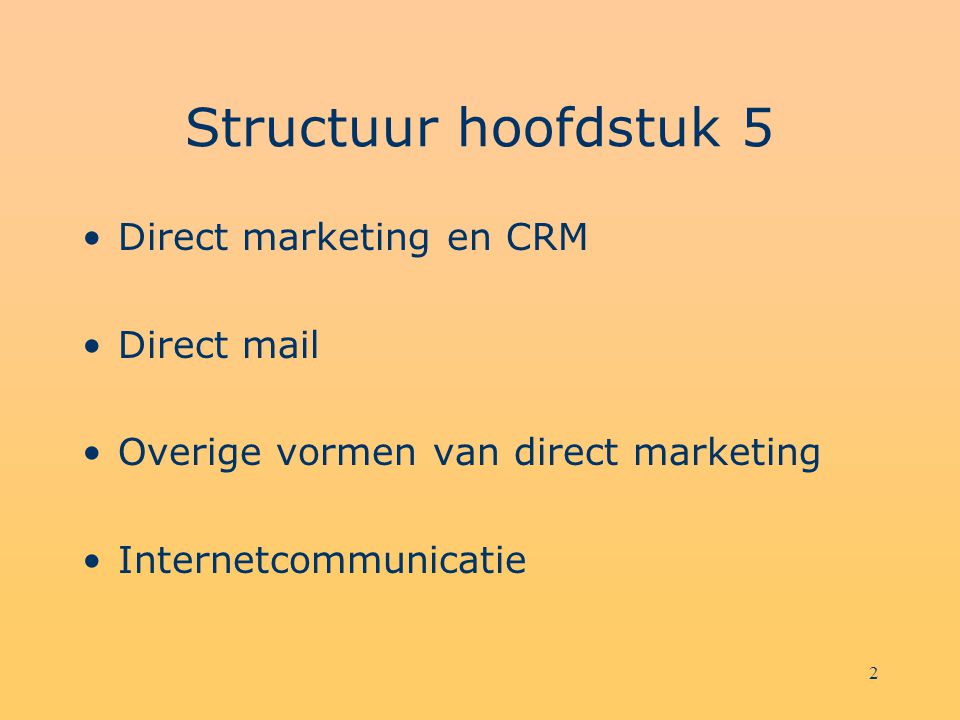 Structuur hoofdstuk 5 Direct marketing en CRM Direct mail