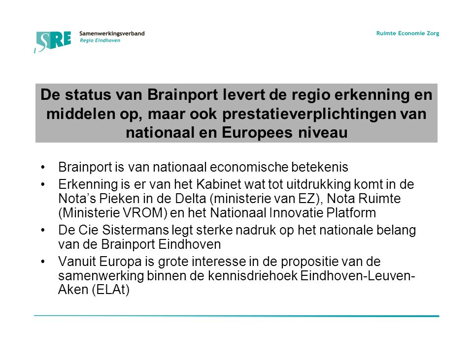 De status van Brainport levert de regio erkenning en middelen op, maar ook prestatieverplichtingen van nationaal en Europees niveau